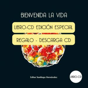 Libro CD Bienvenida la Vida de Esther Santiago con música para el embarazo y el parto